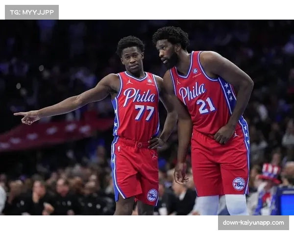 76人恩比德伤缺影响巨大 球队进攻端缺乏低位战术支点